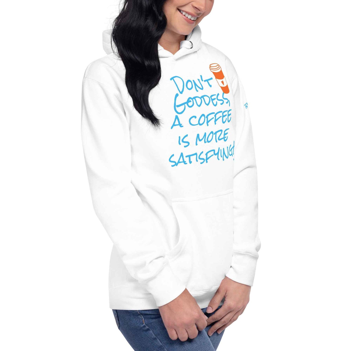 A Coffee is More Satisfying Hoodie