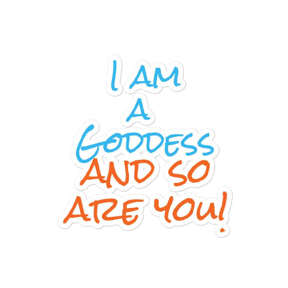 I am a Goddess and so are you Kiss-cut stickers