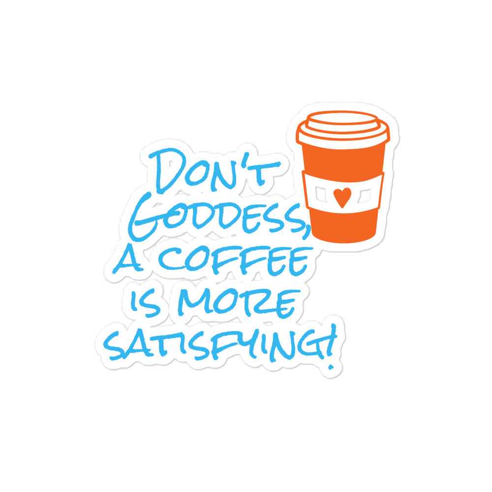 A Coffee is More Satisfying Kiss-cut Stickers