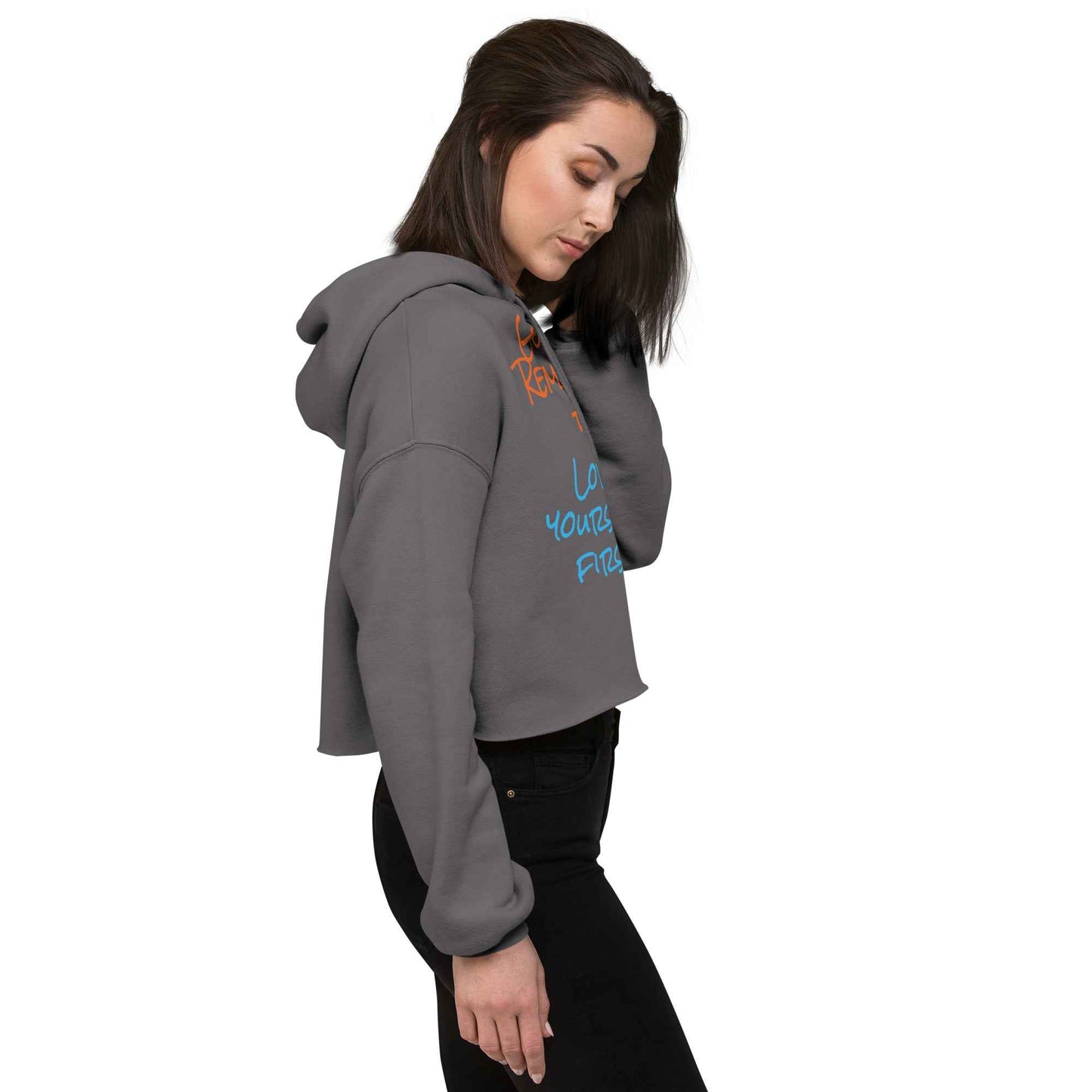 Remember to Love Yourself First Crop Hoodie