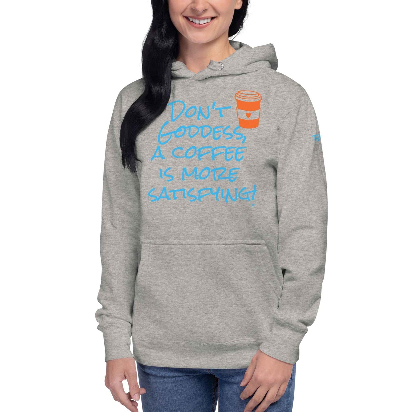 A Coffee is More Satisfying Hoodie