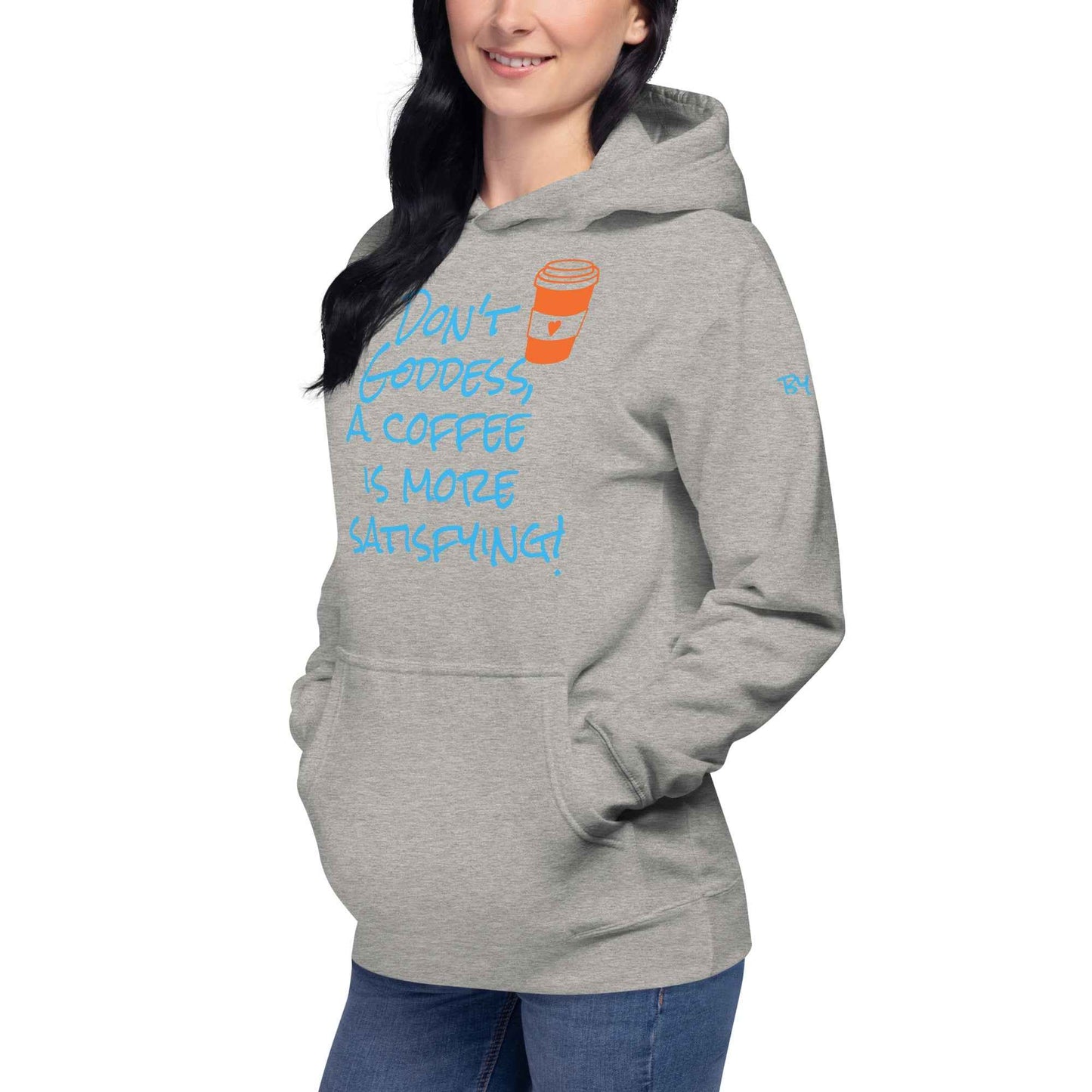 A Coffee is More Satisfying Hoodie