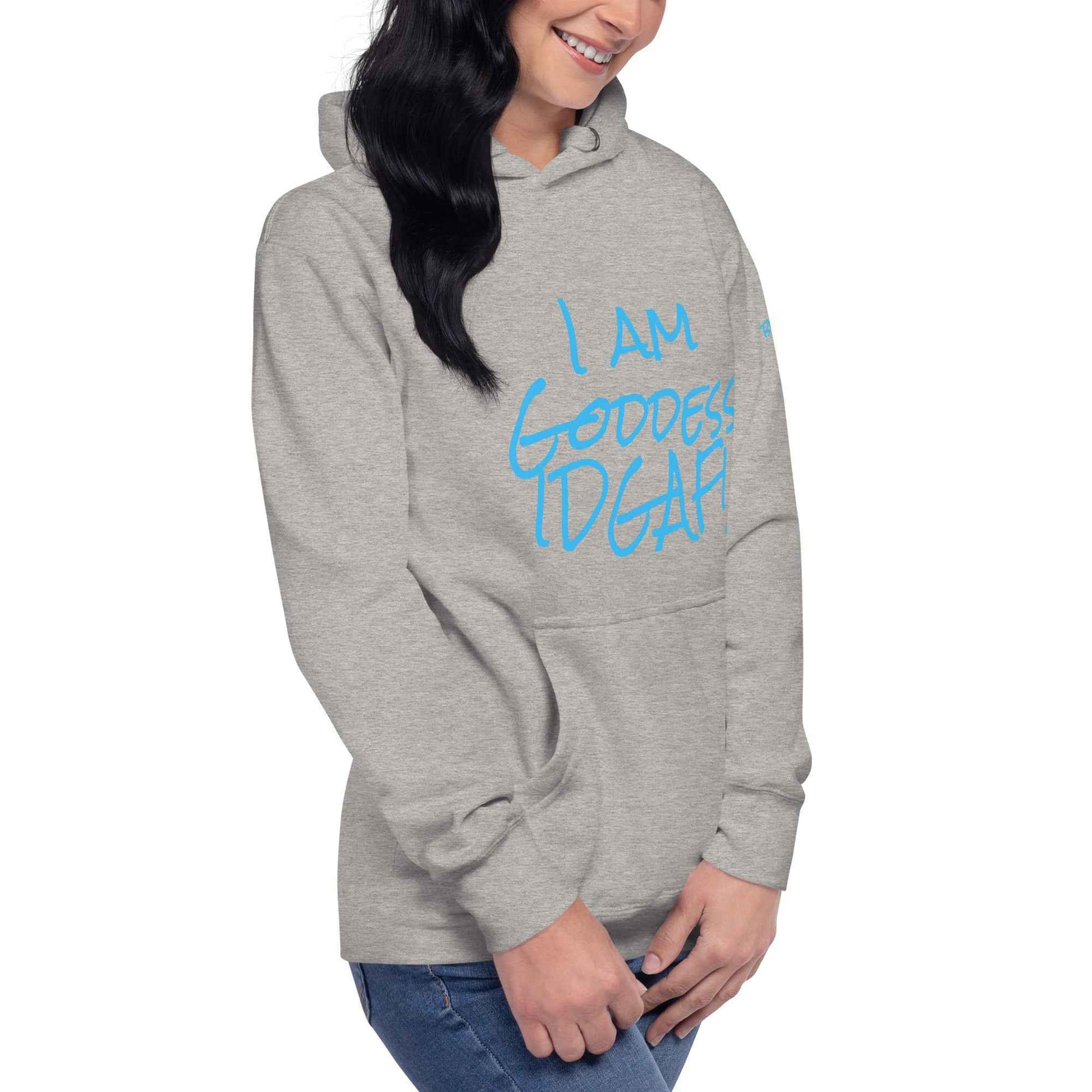I am Goddess IDGAF! Hoodie