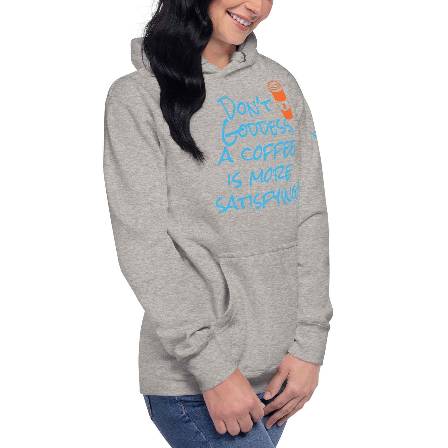 A Coffee is More Satisfying Hoodie