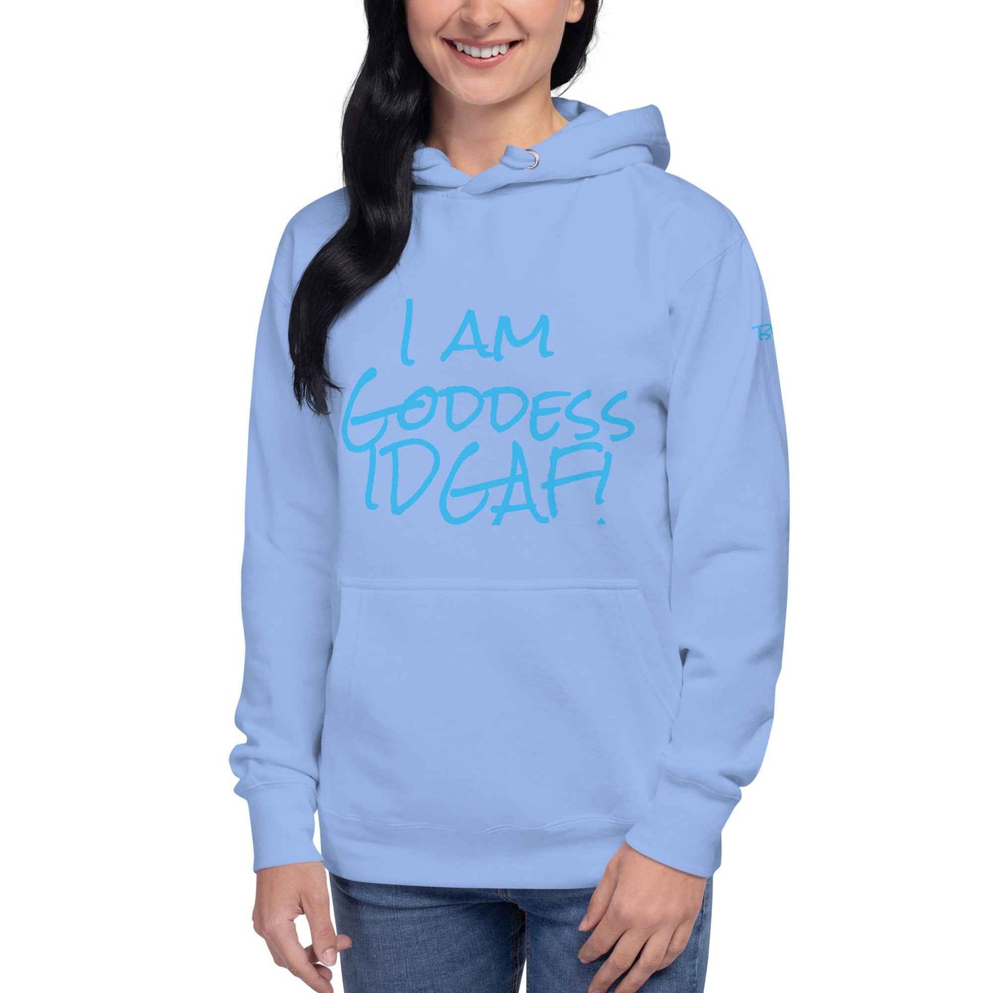 I am Goddess IDGAF! Hoodie