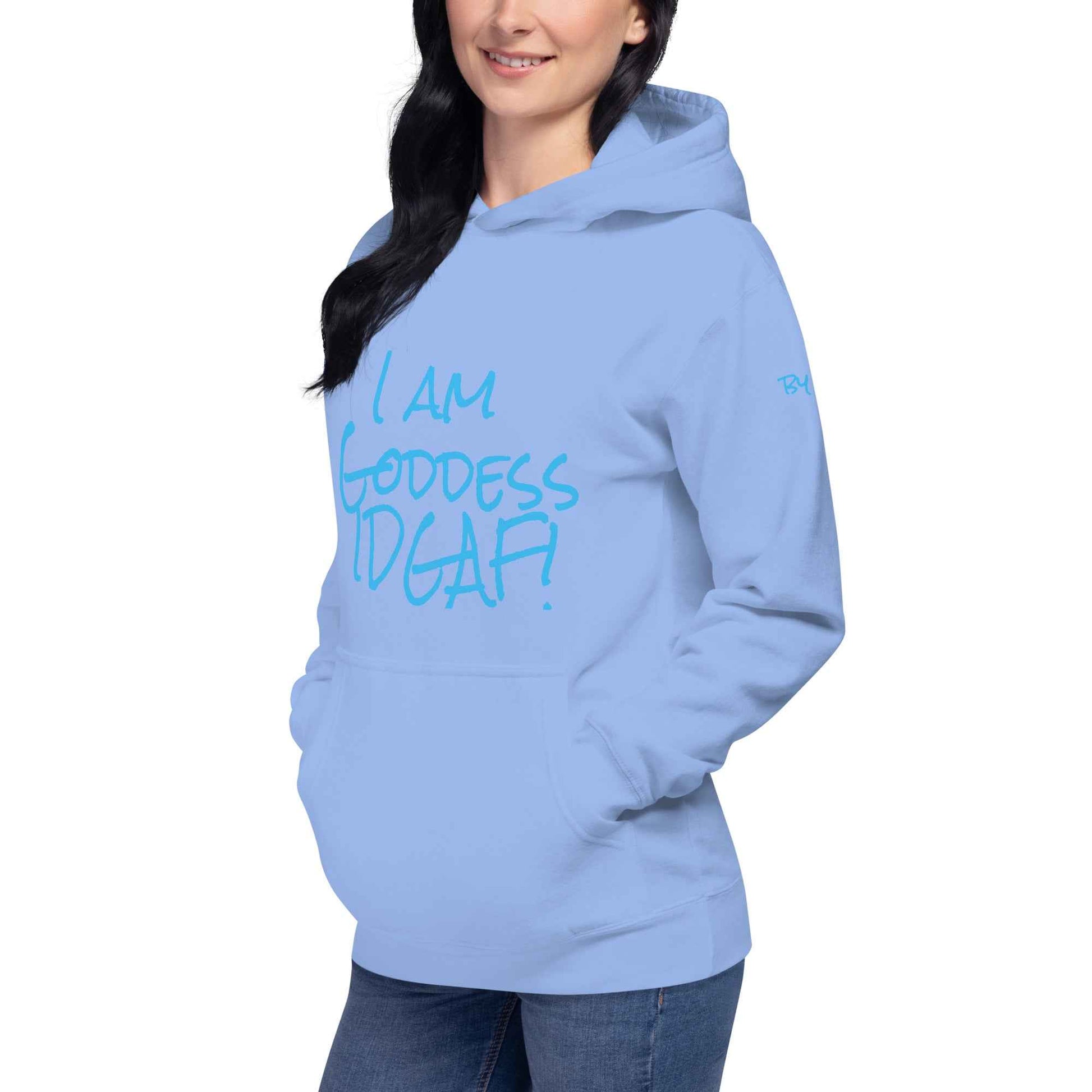 I am Goddess IDGAF! Hoodie
