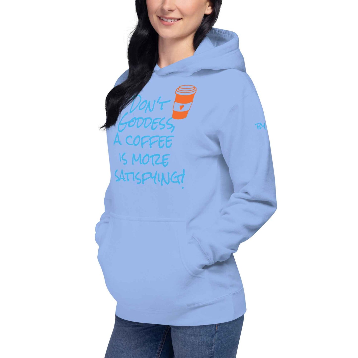 A Coffee is More Satisfying Hoodie