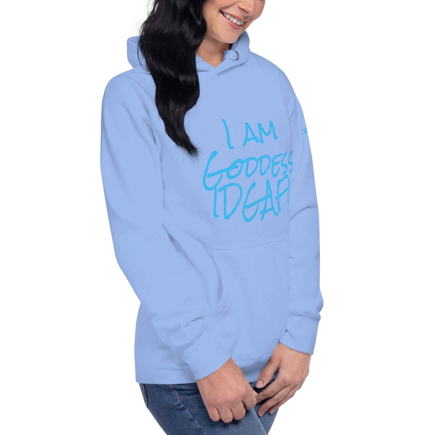 I am Goddess IDGAF! Hoodie