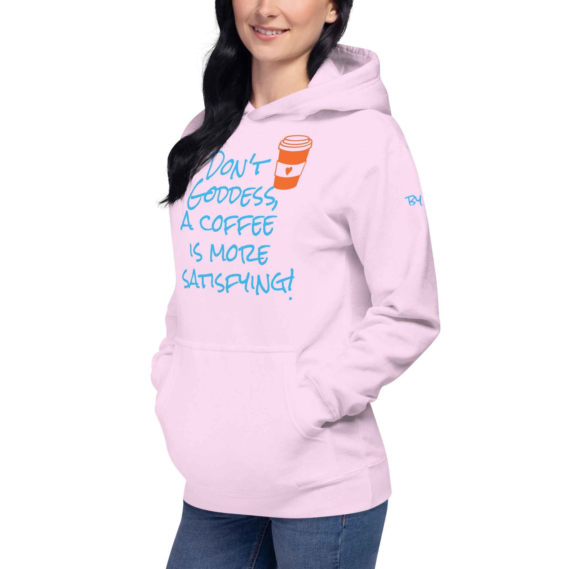 A Coffee is More Satisfying Hoodie