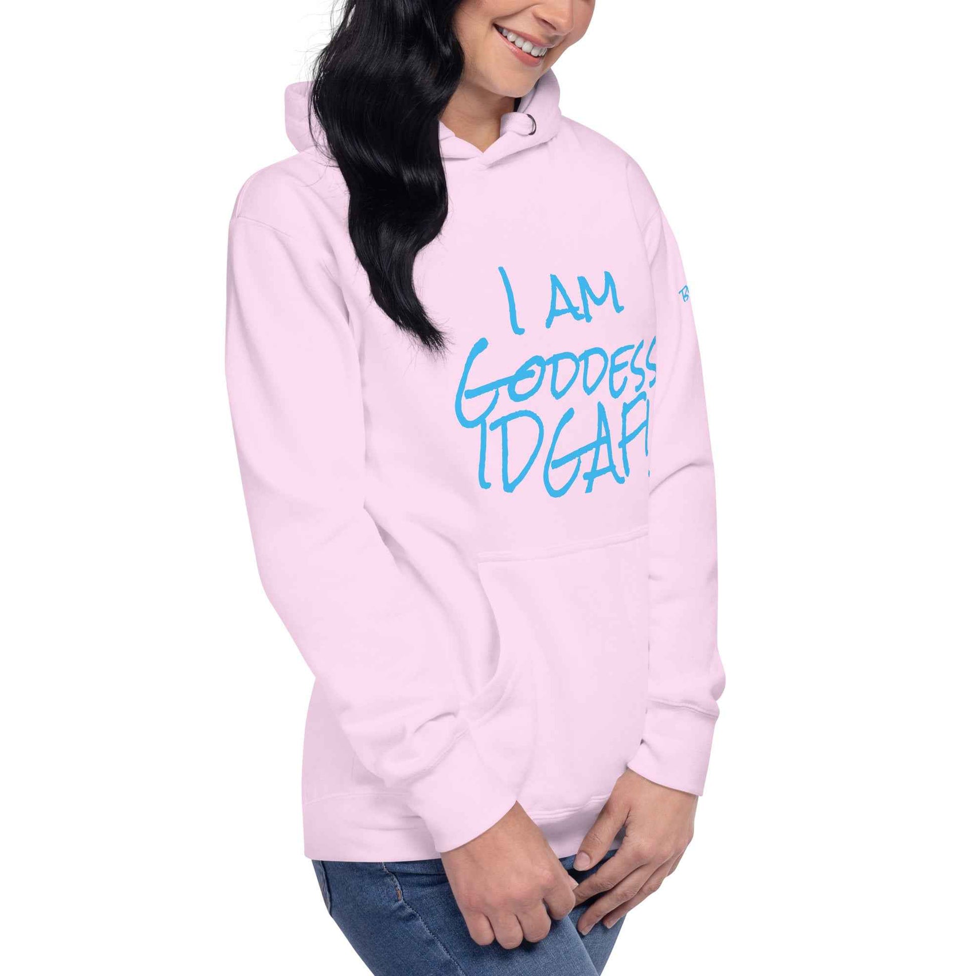 I am Goddess IDGAF! Hoodie