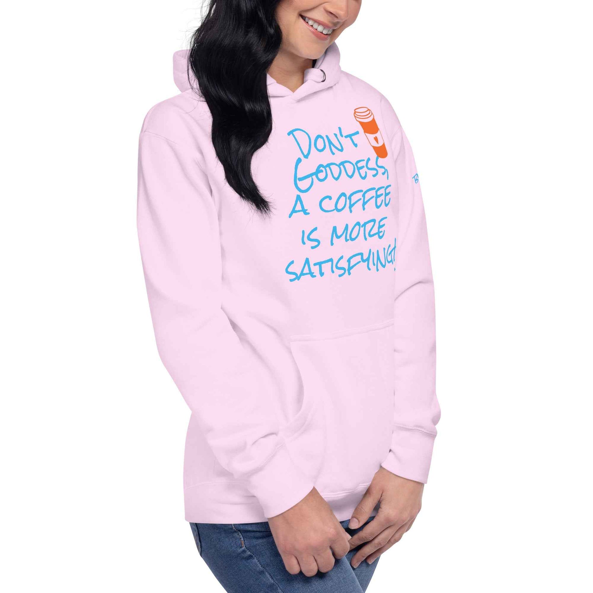 A Coffee is More Satisfying Hoodie