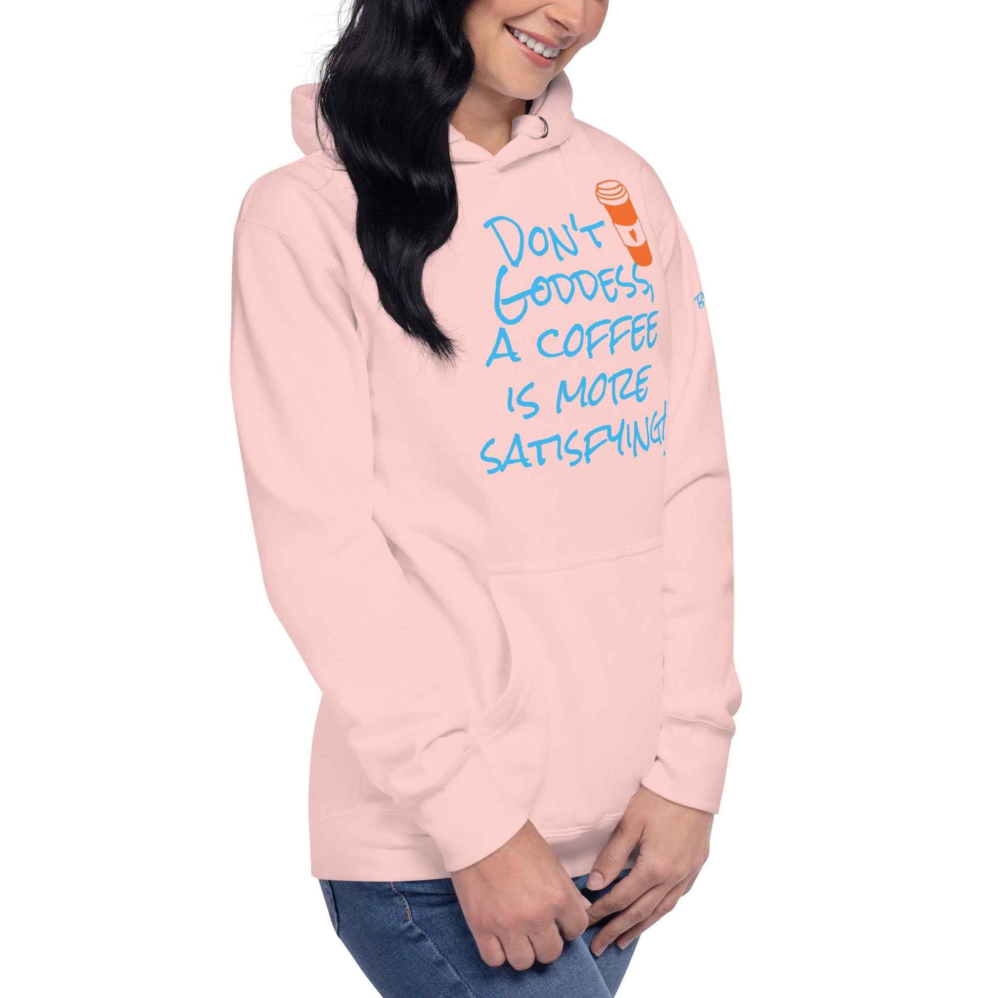 A Coffee is More Satisfying Hoodie