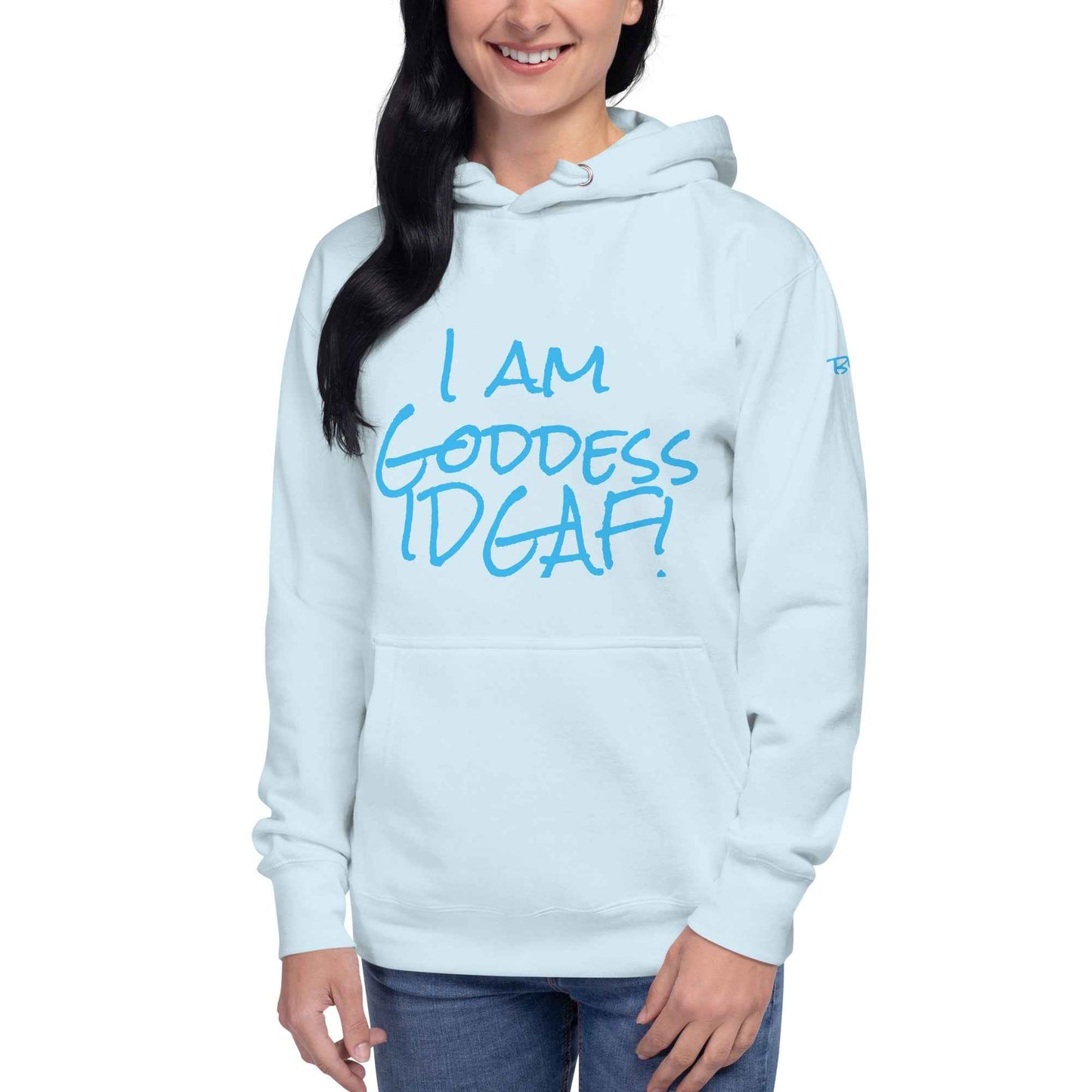 I am Goddess IDGAF! Hoodie