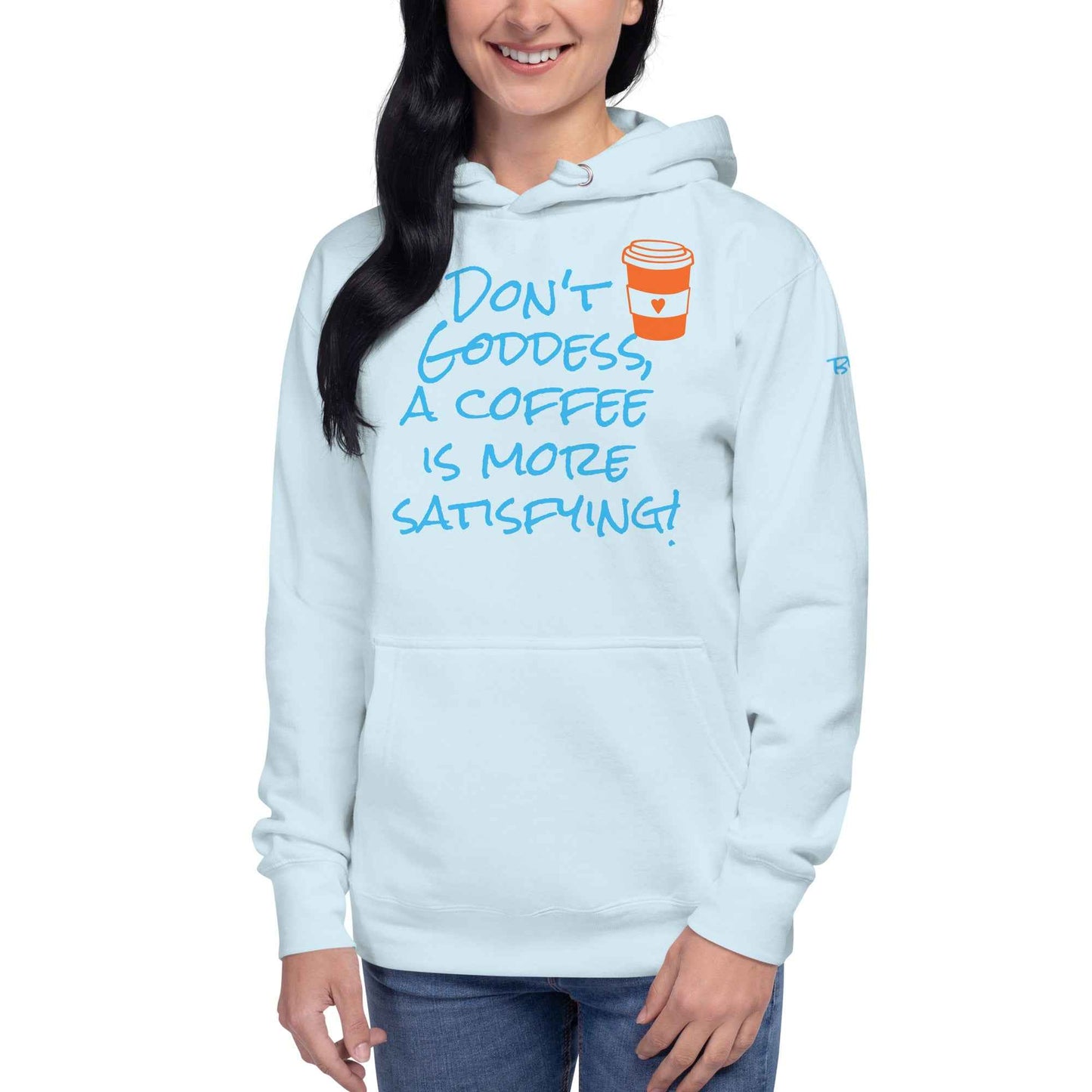 A Coffee is More Satisfying Hoodie