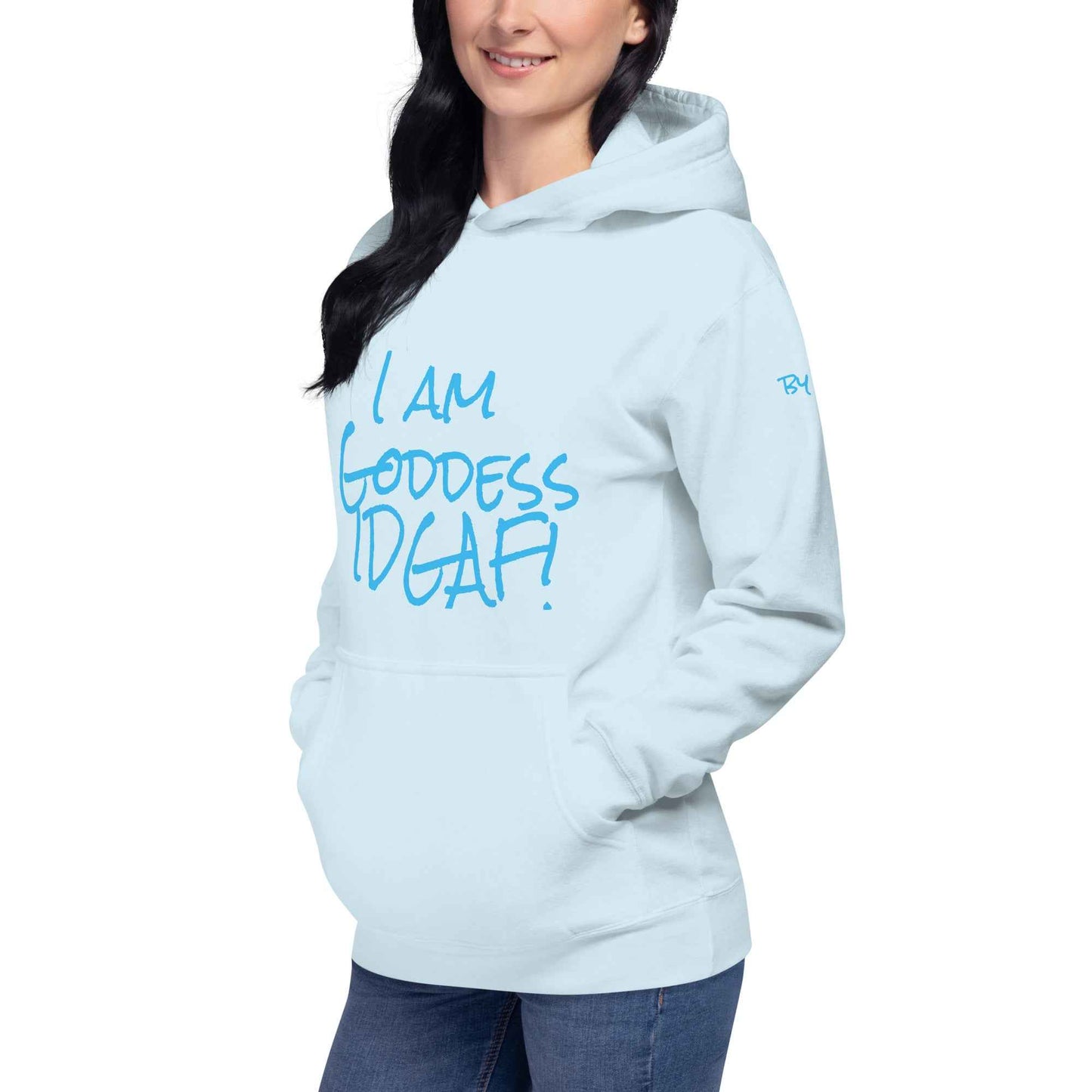 I am Goddess IDGAF! Hoodie