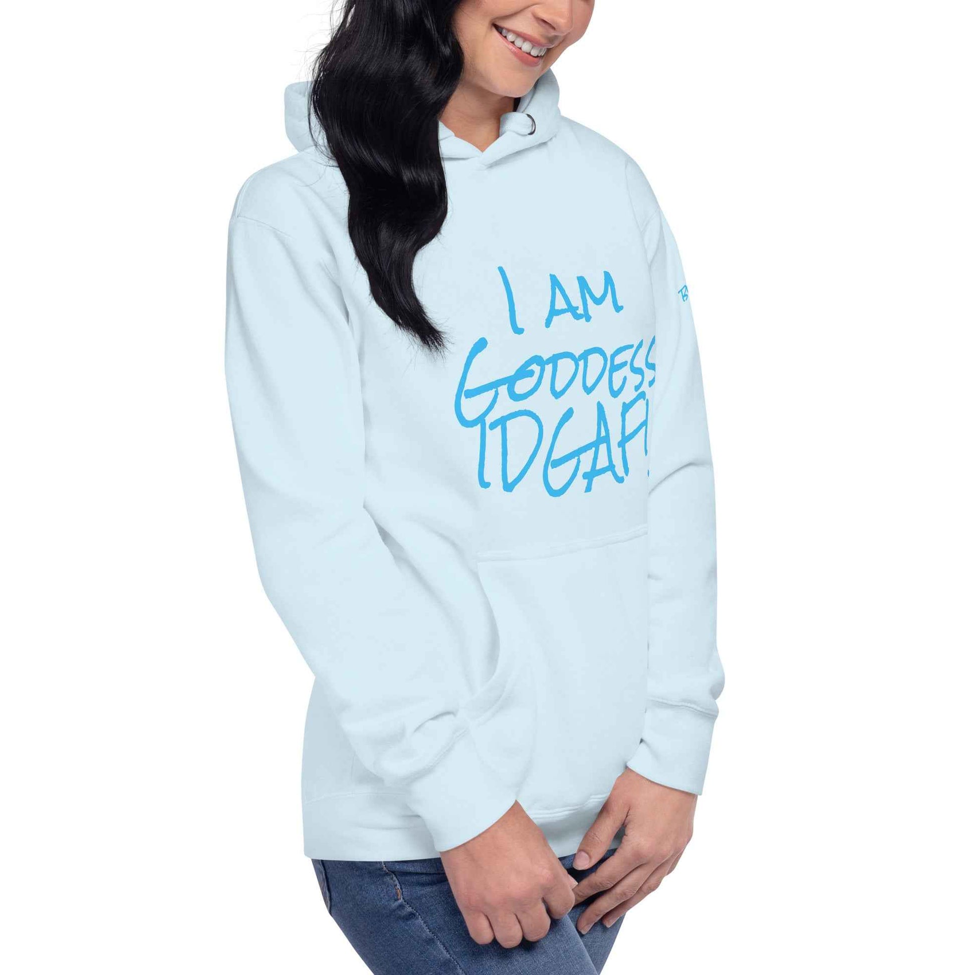 I am Goddess IDGAF! Hoodie