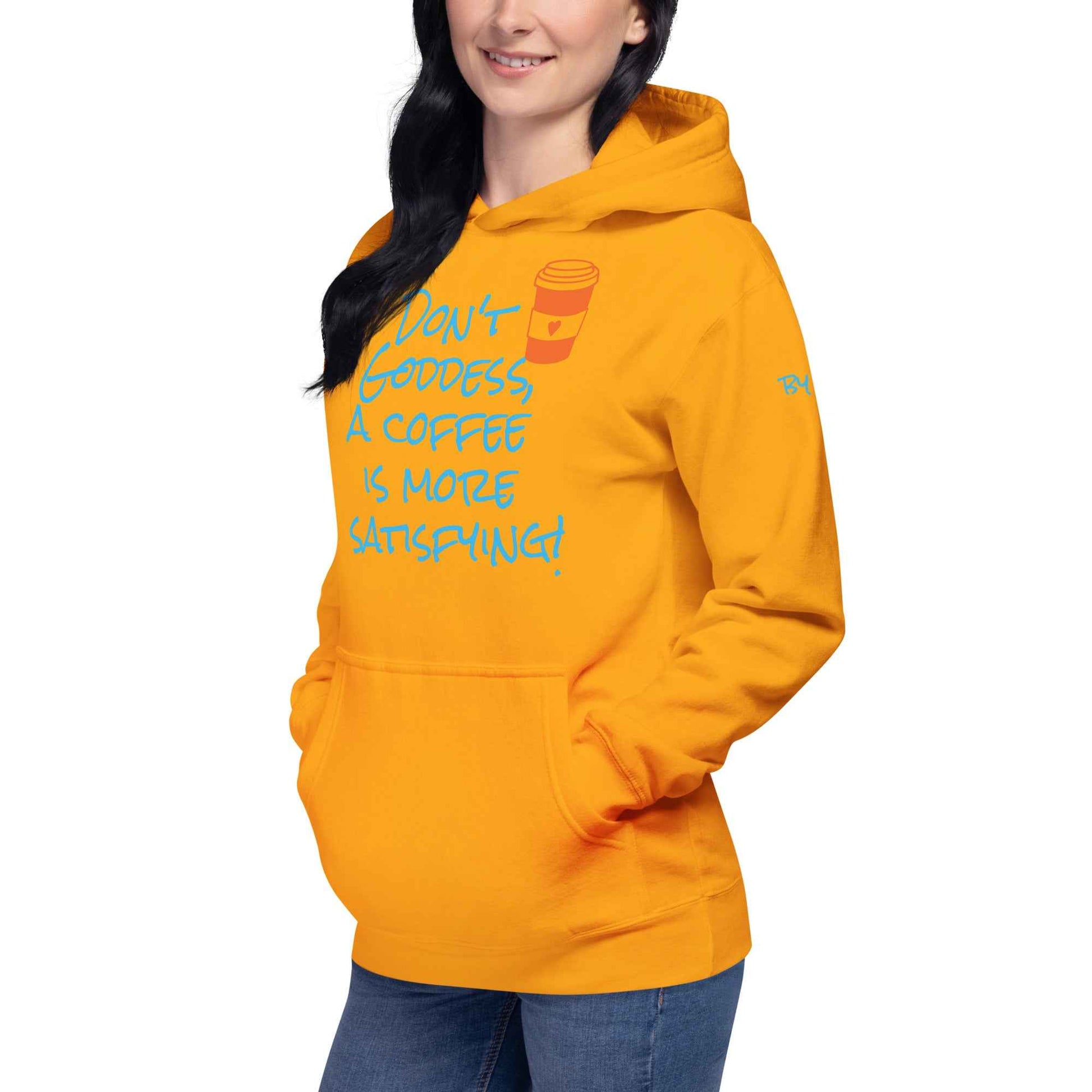 A Coffee is More Satisfying Hoodie