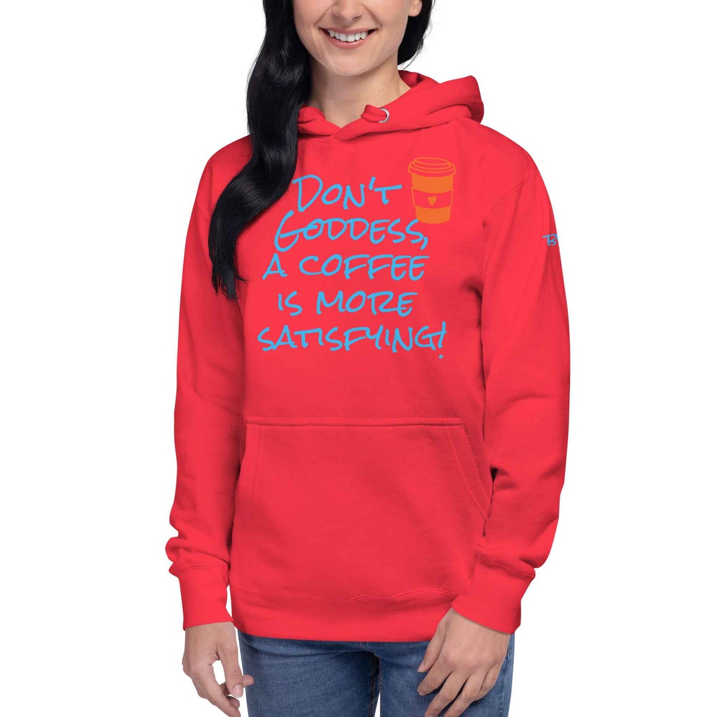A Coffee is More Satisfying Hoodie