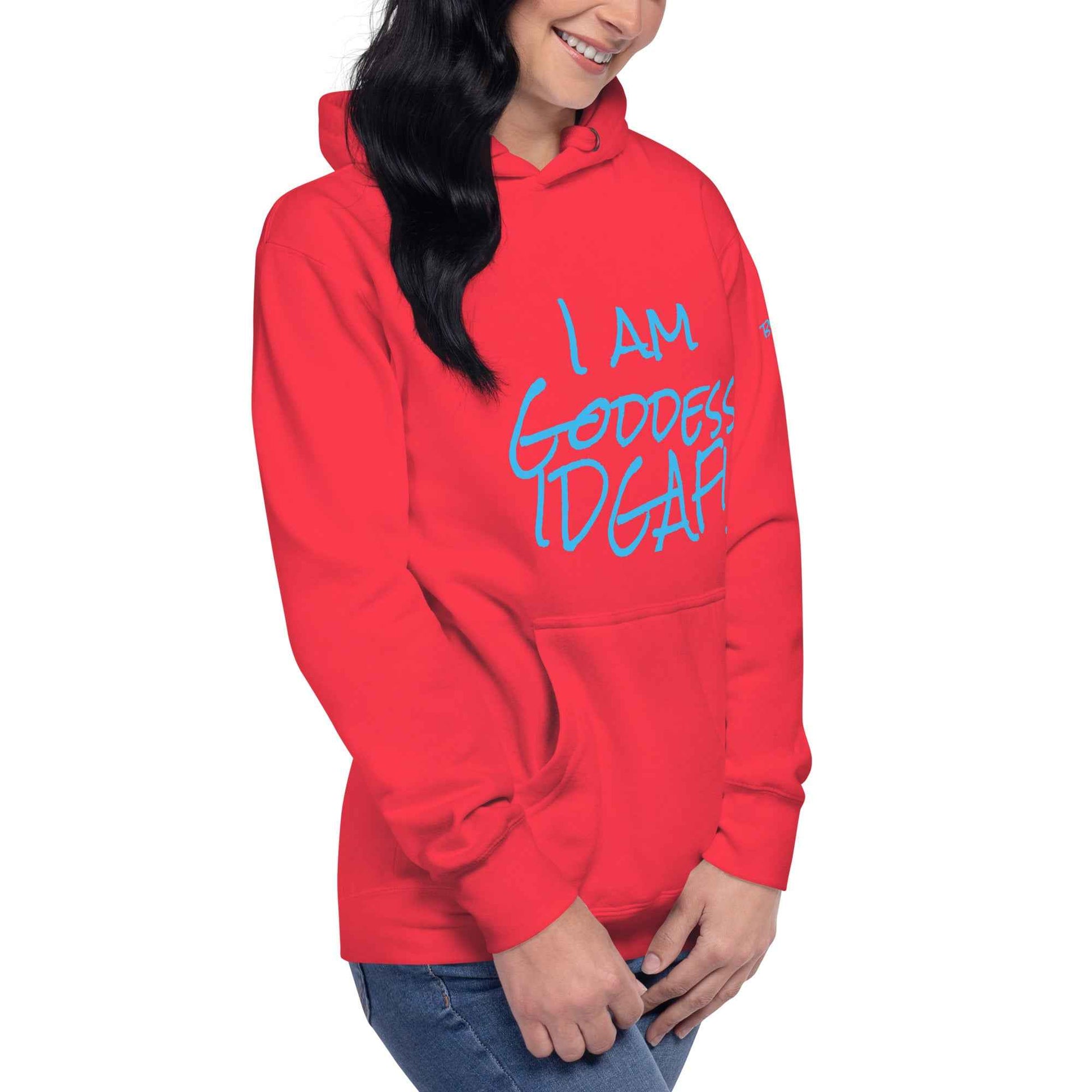 I am Goddess IDGAF! Hoodie