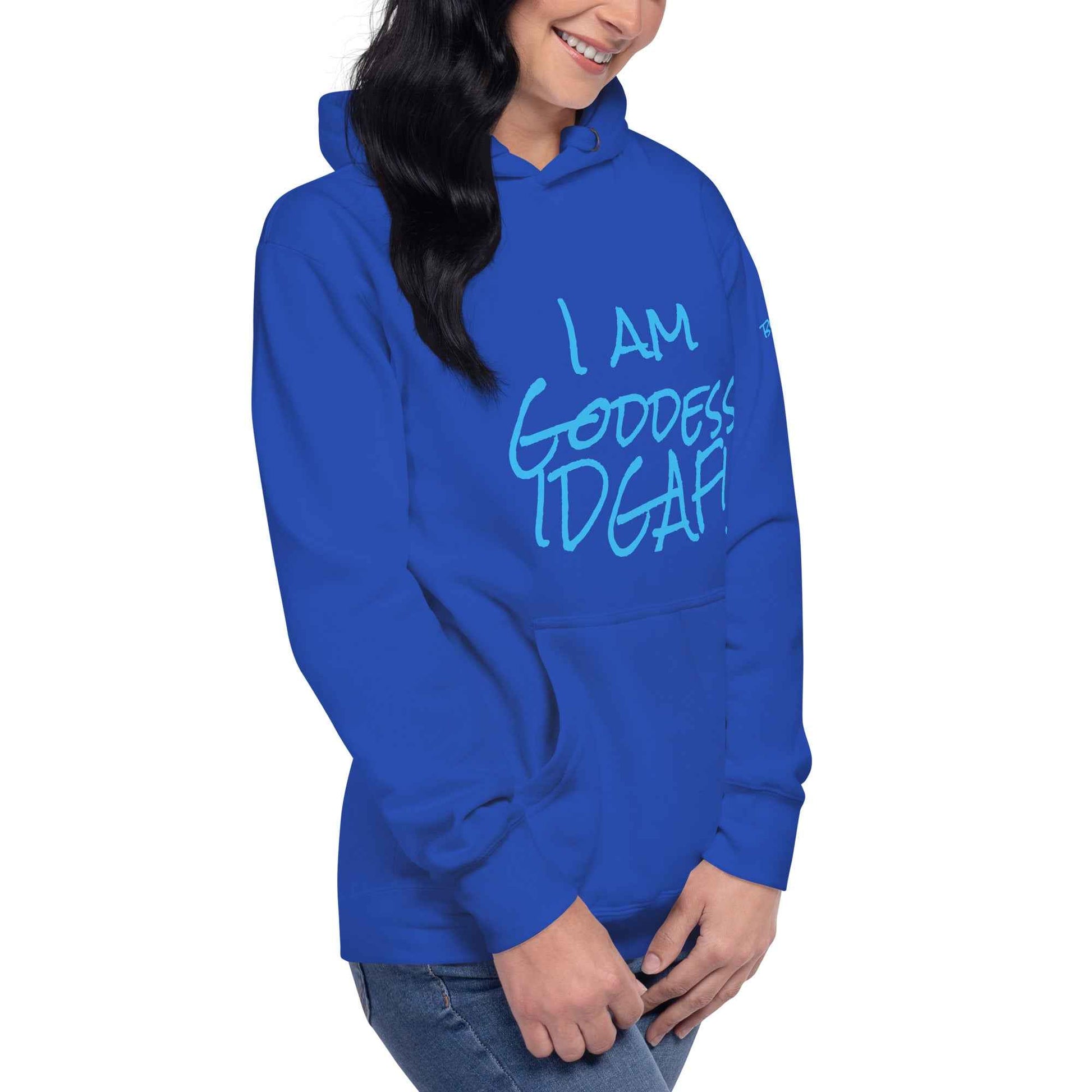 I am Goddess IDGAF! Hoodie