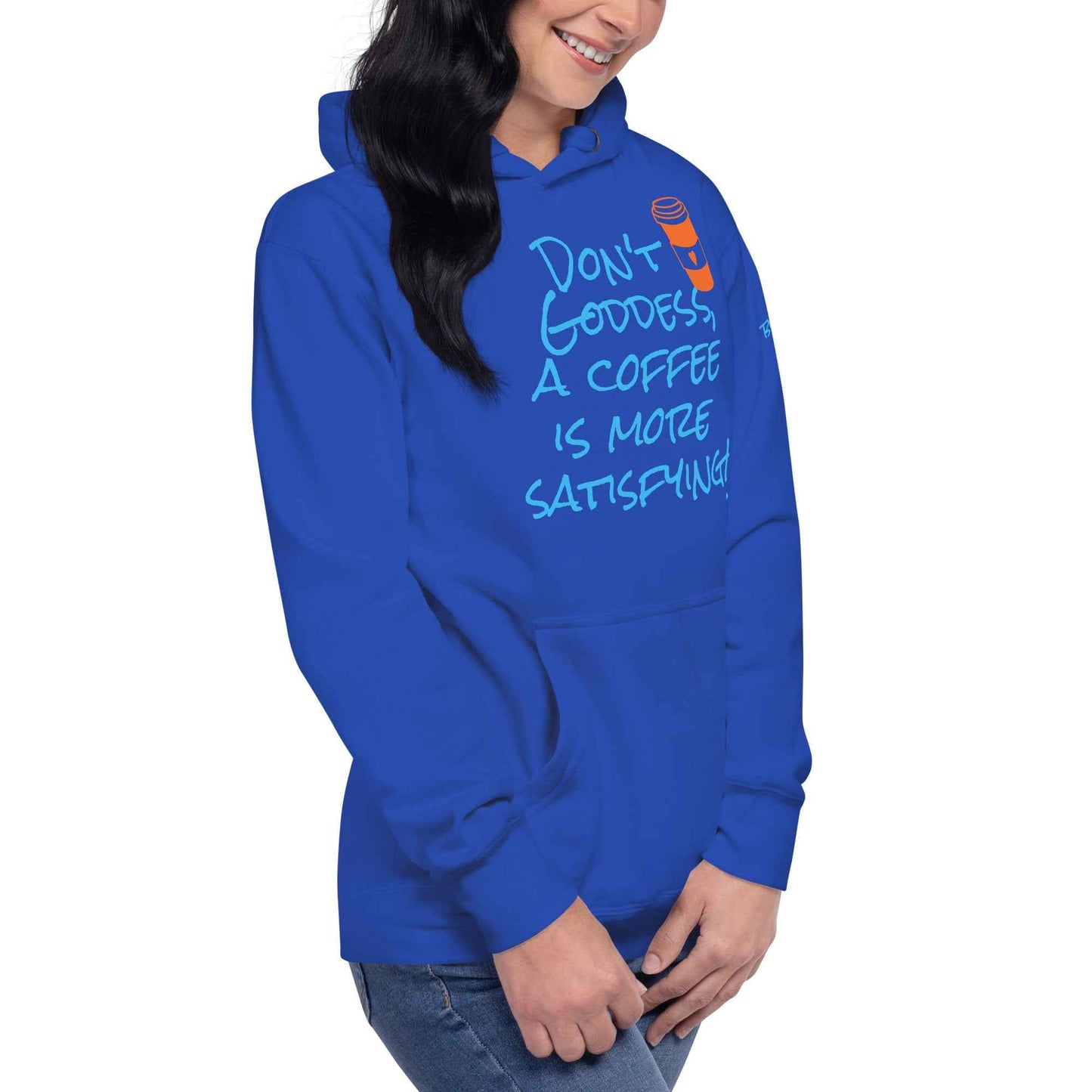 A Coffee is More Satisfying Hoodie