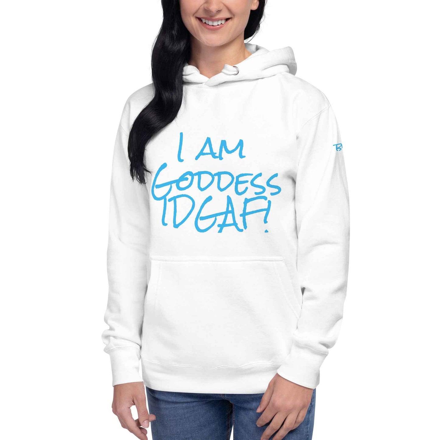 I am Goddess IDGAF! Hoodie
