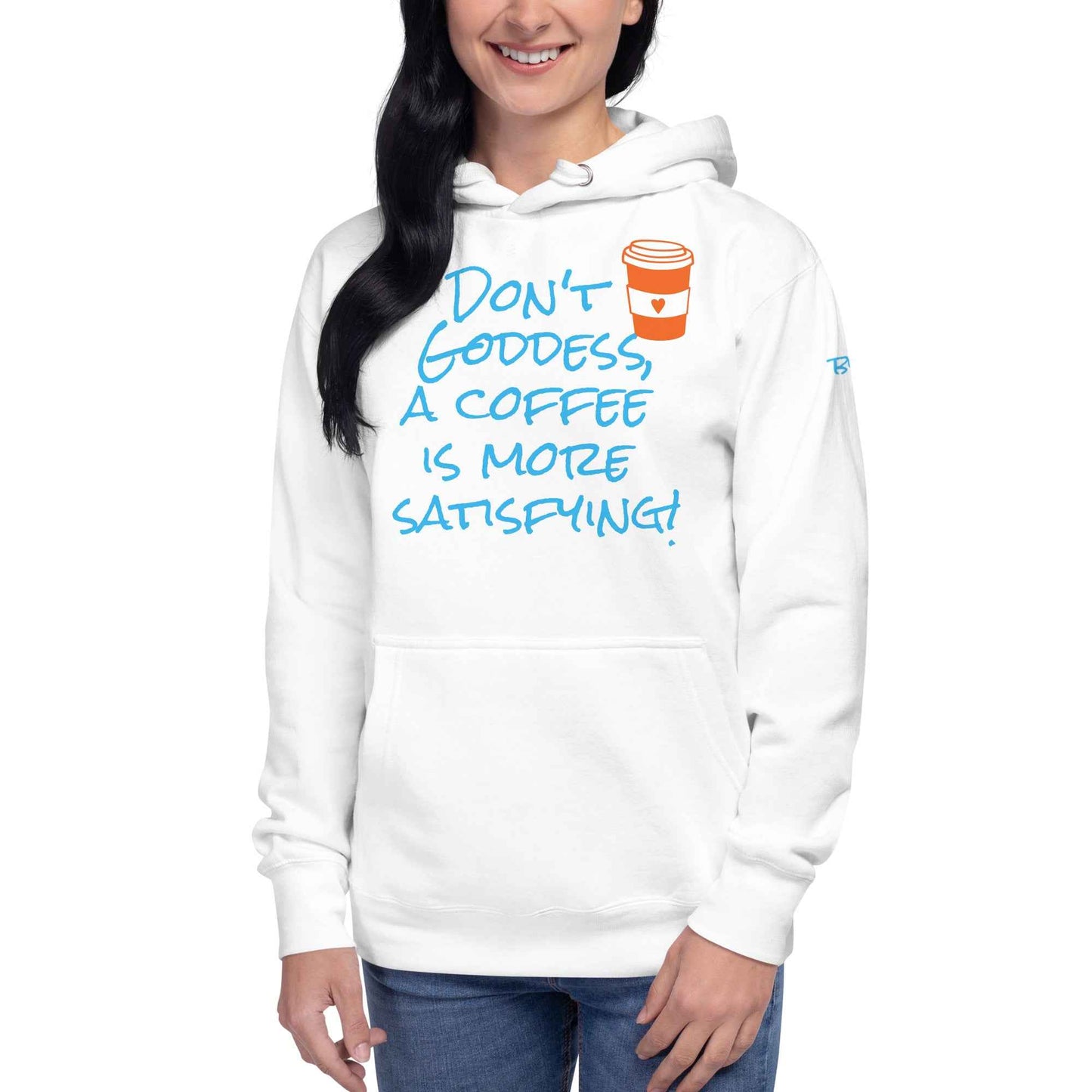 A Coffee is More Satisfying Hoodie