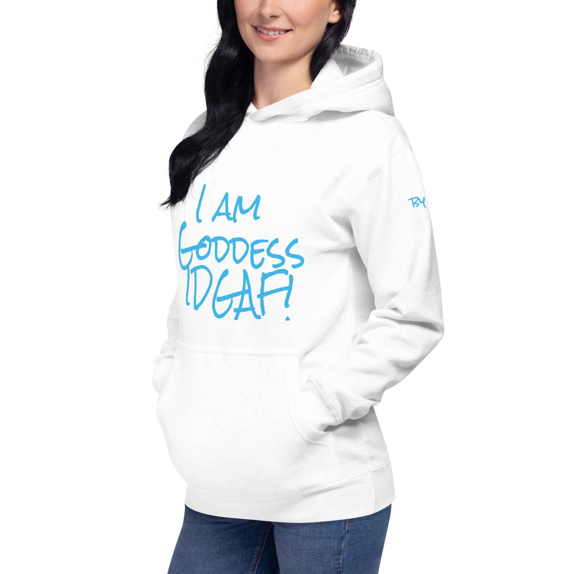 I am Goddess IDGAF! Hoodie