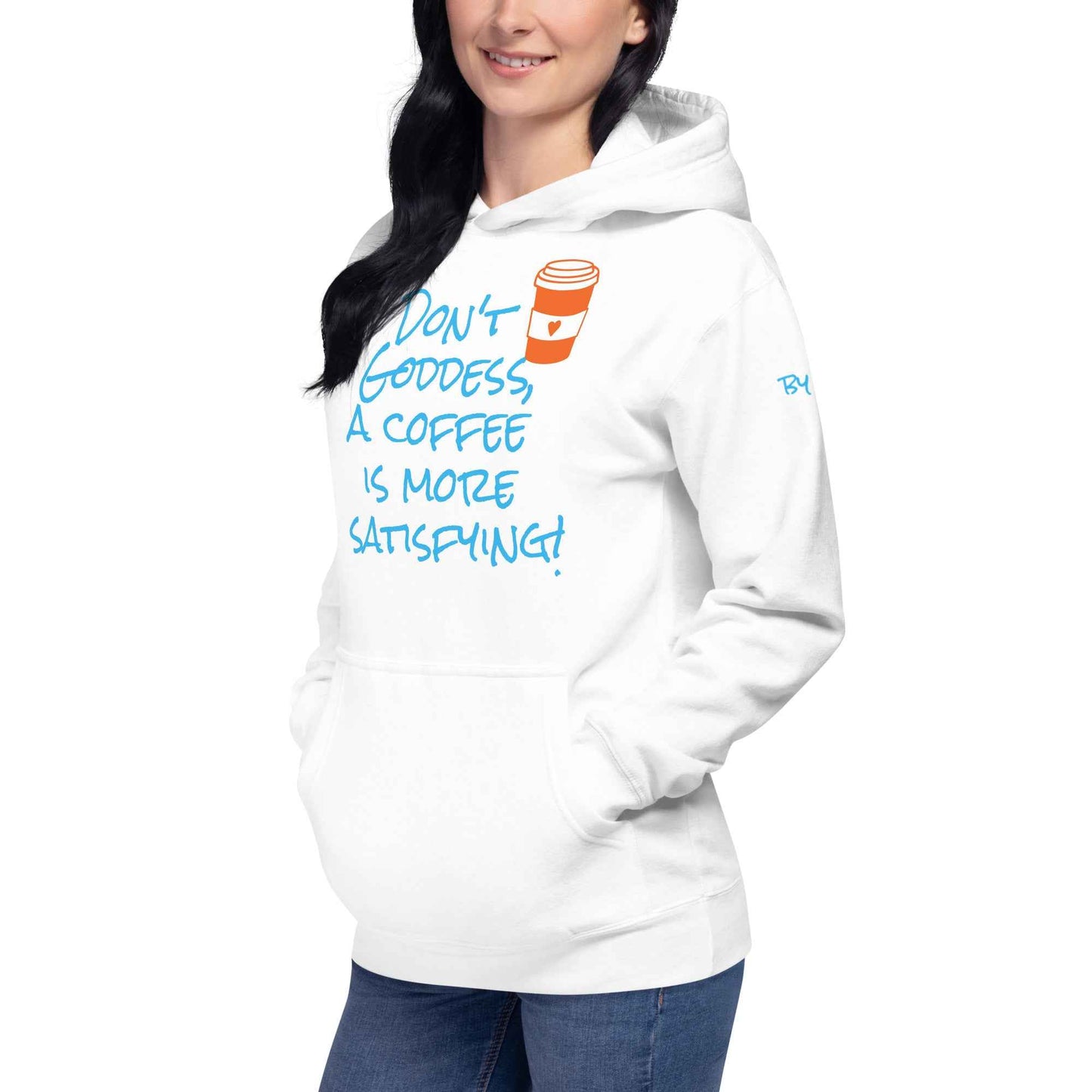 A Coffee is More Satisfying Hoodie