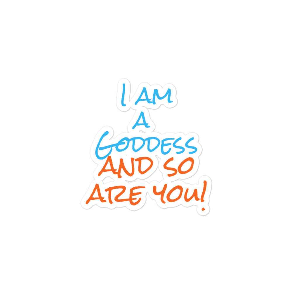 I am a Goddess and so are you Kiss-cut stickers