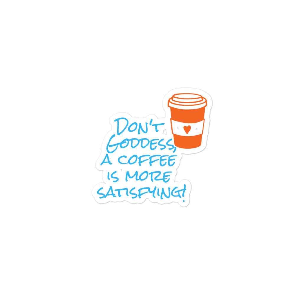 A Coffee is More Satisfying Kiss-cut Stickers