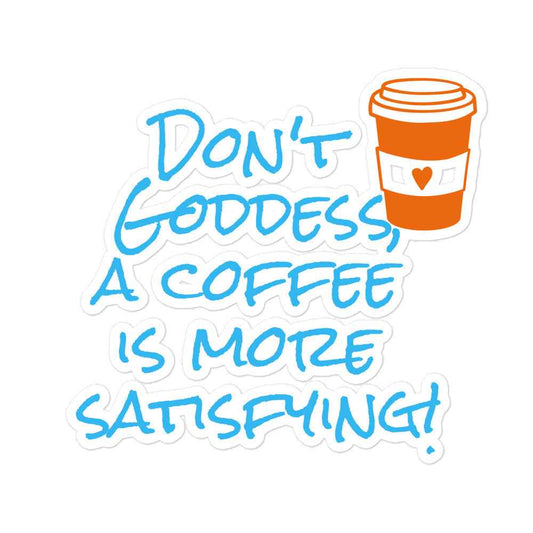 A Coffee is More Satisfying Kiss-cut Stickers
