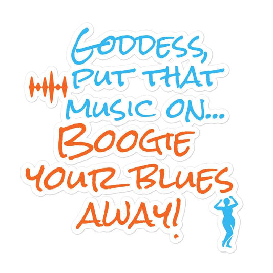 Goddess Boogie Your Blues Away Kiss-Cut stickers