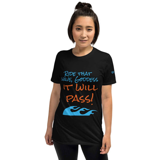 Ride that Wave Goddess it Will Pass T-Shirt