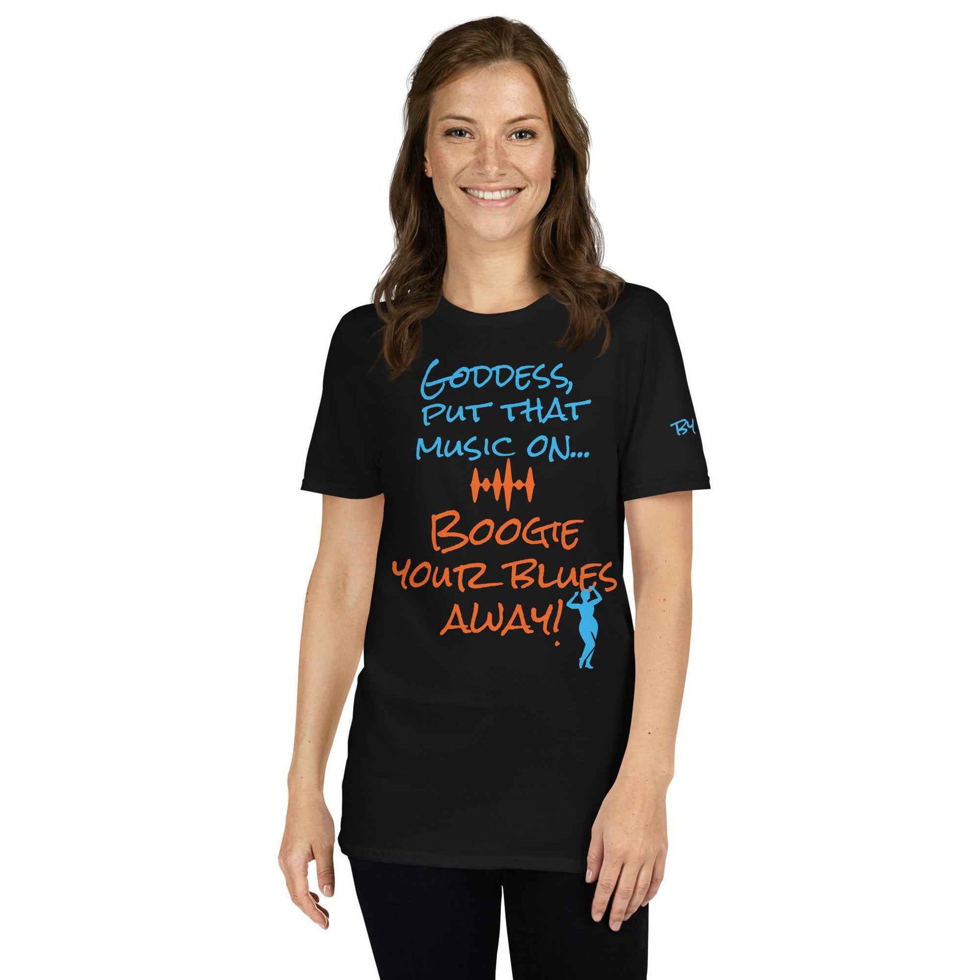 Goddess Boogie Your Blues Away T-Shirt