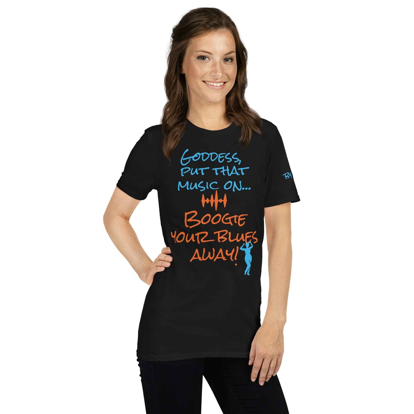 Goddess Boogie Your Blues Away T-Shirt