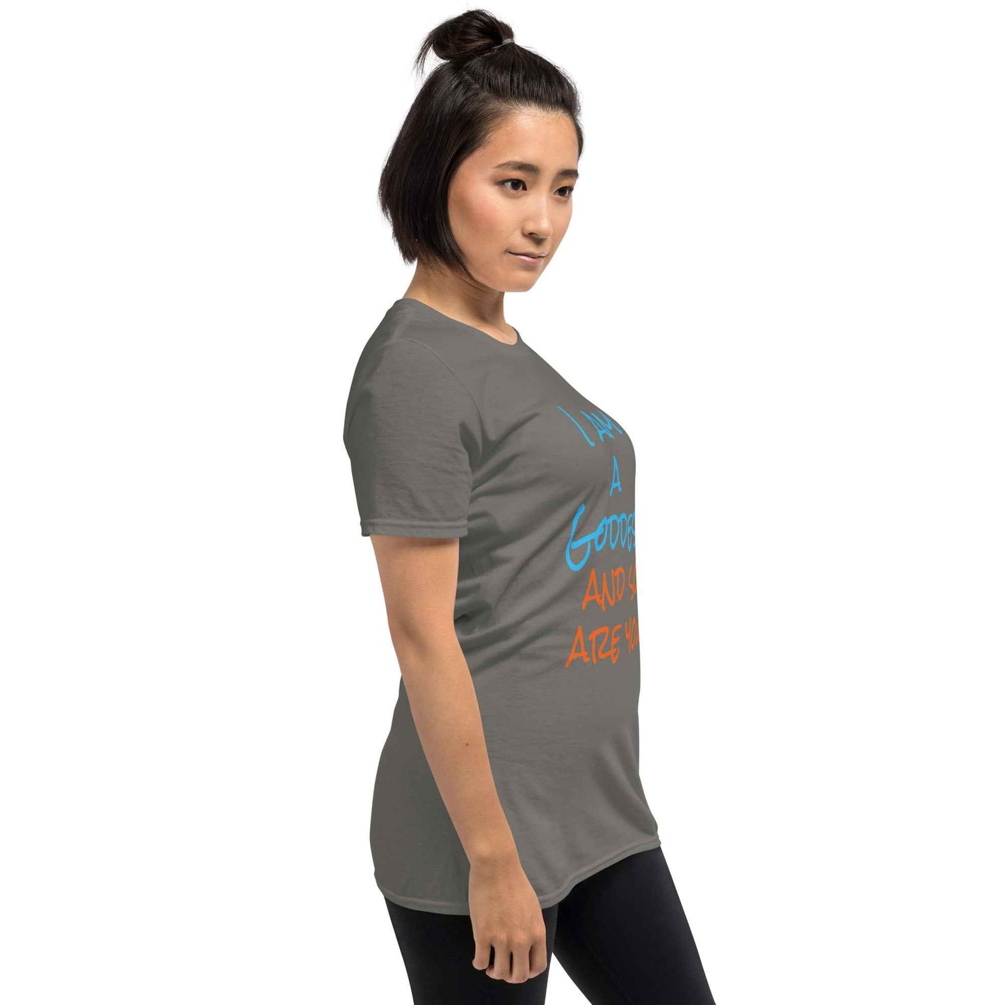 I Am a Goddess and So Are You T-Shirt