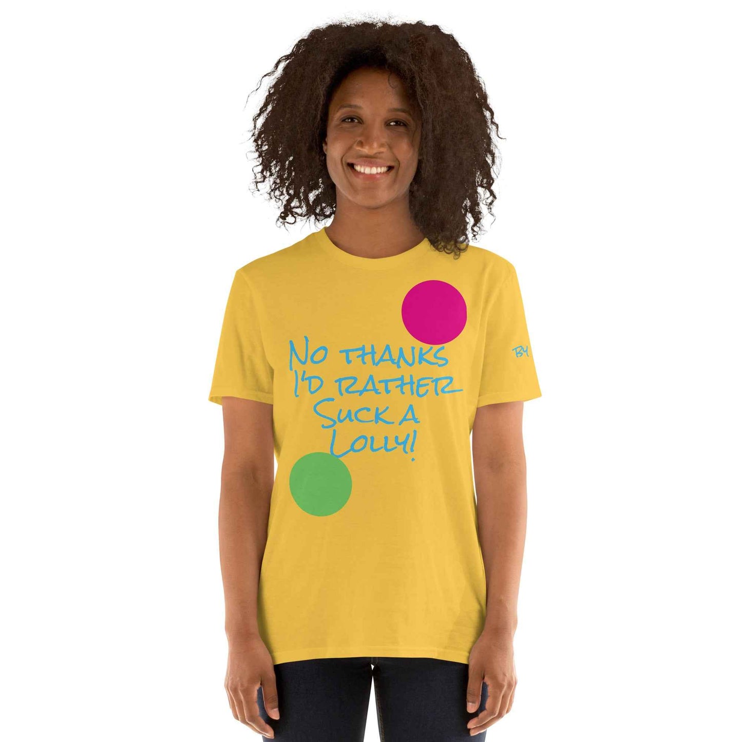 I'd Rather Suck a Lolly T-Shirt