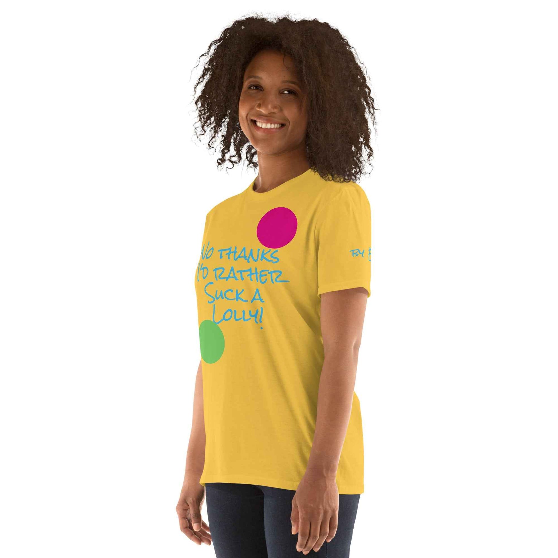 I'd Rather Suck a Lolly T-Shirt