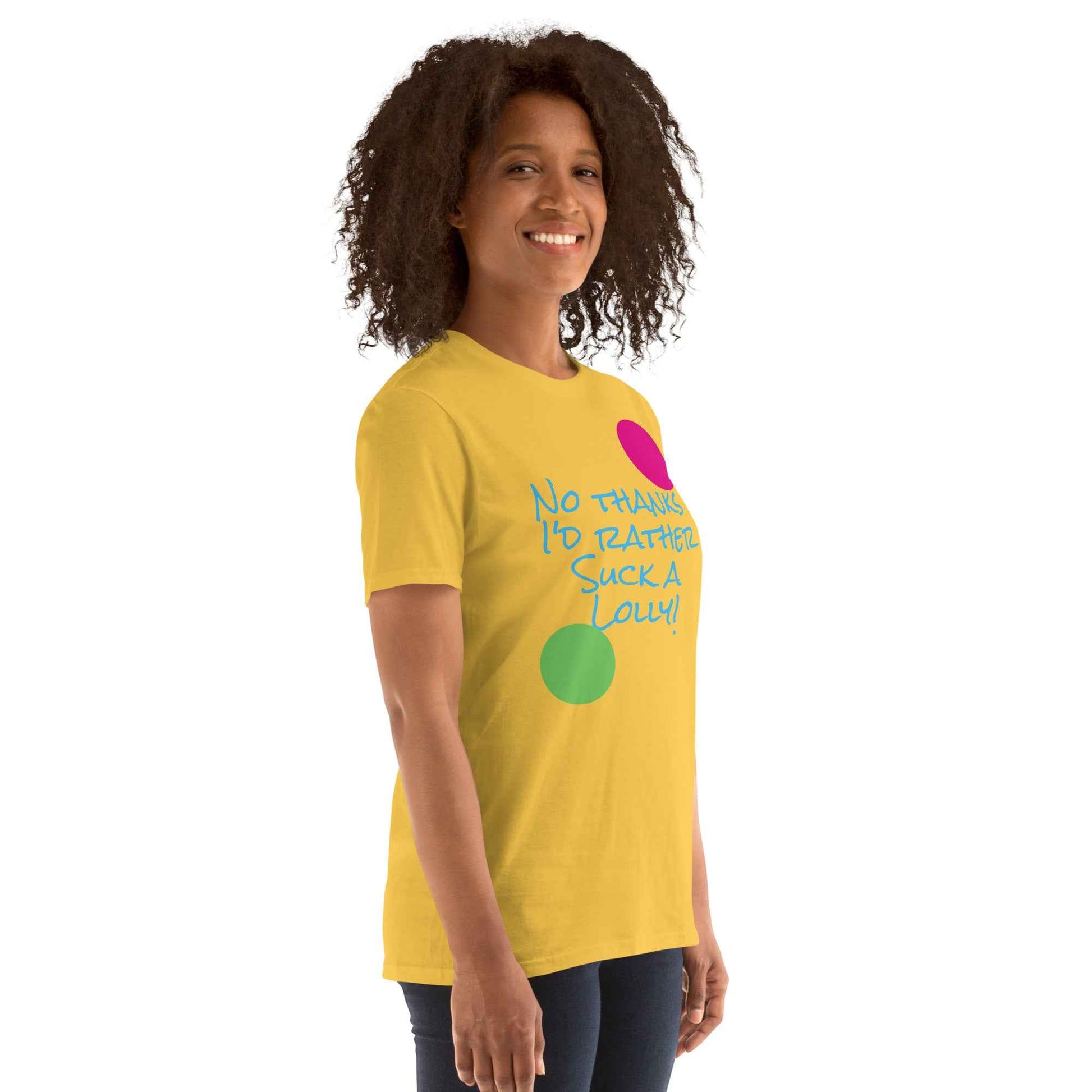 I'd Rather Suck a Lolly T-Shirt