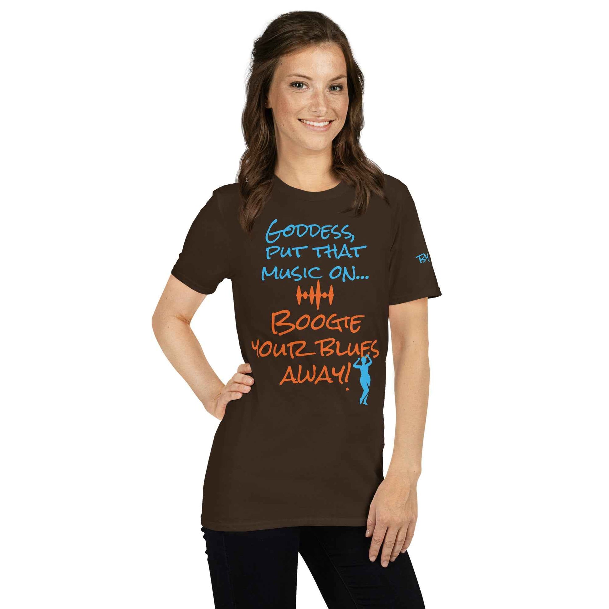 Goddess Boogie Your Blues Away T-Shirt