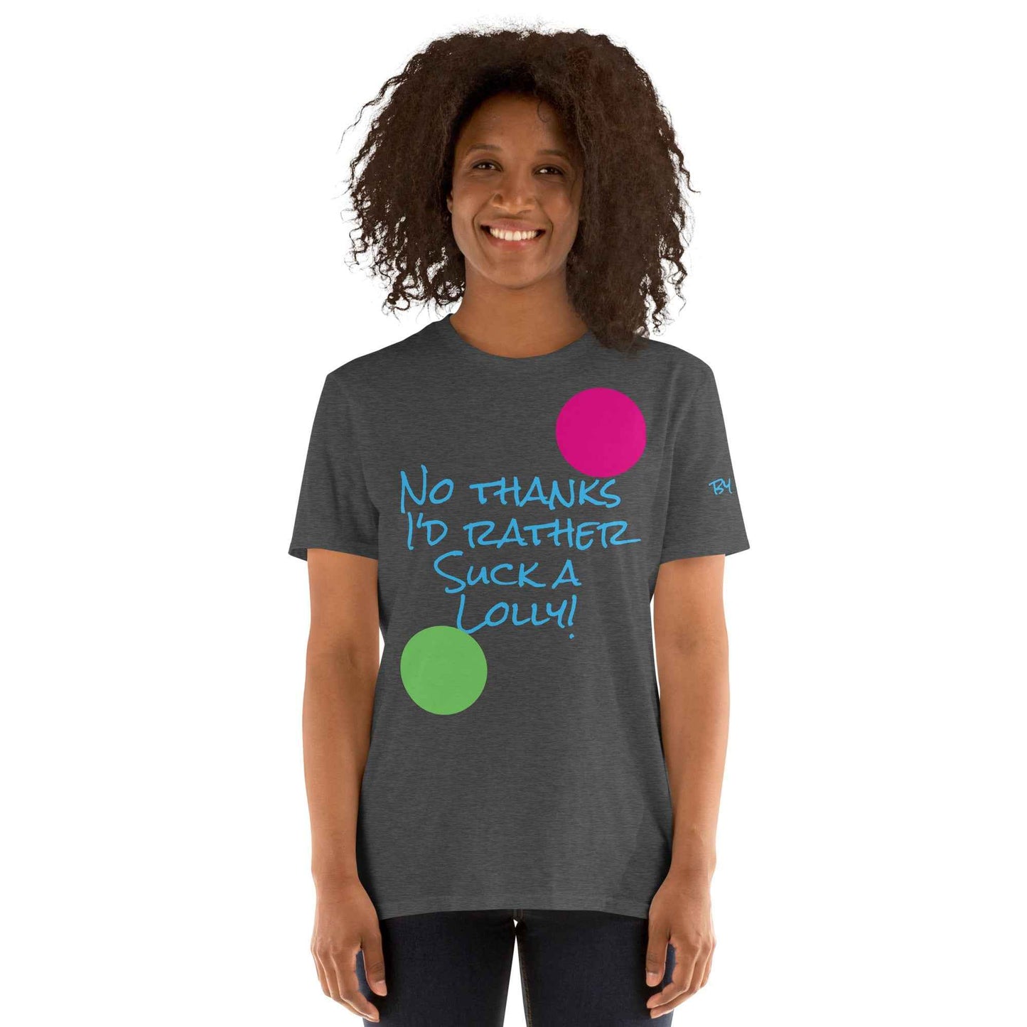 I'd Rather Suck a Lolly T-Shirt