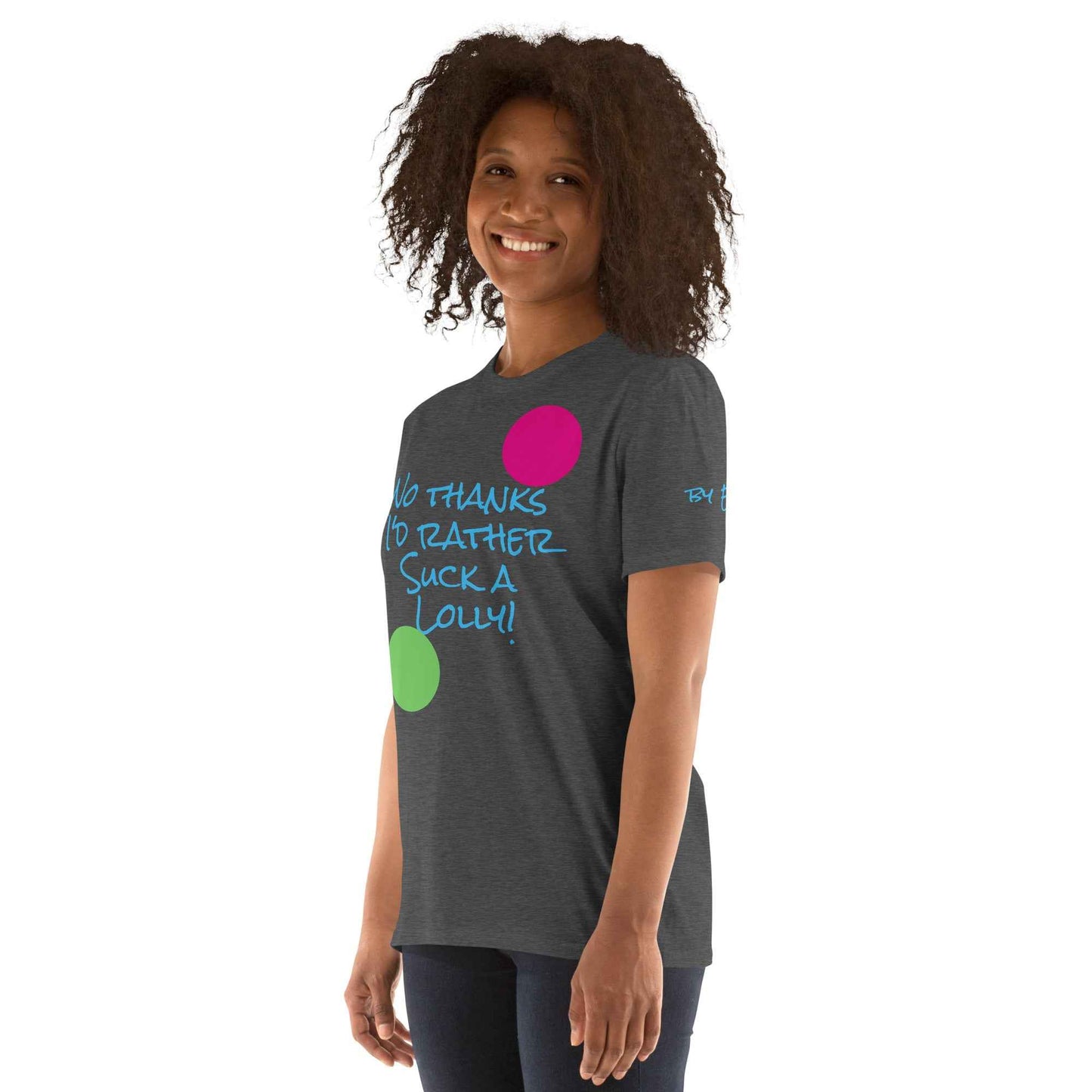 I'd Rather Suck a Lolly T-Shirt
