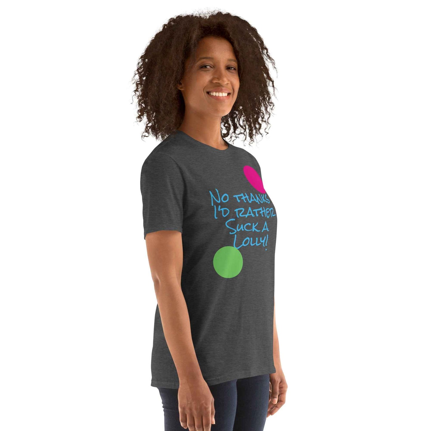 I'd Rather Suck a Lolly T-Shirt