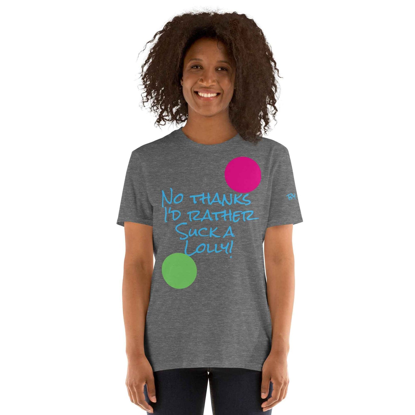 I'd Rather Suck a Lolly T-Shirt