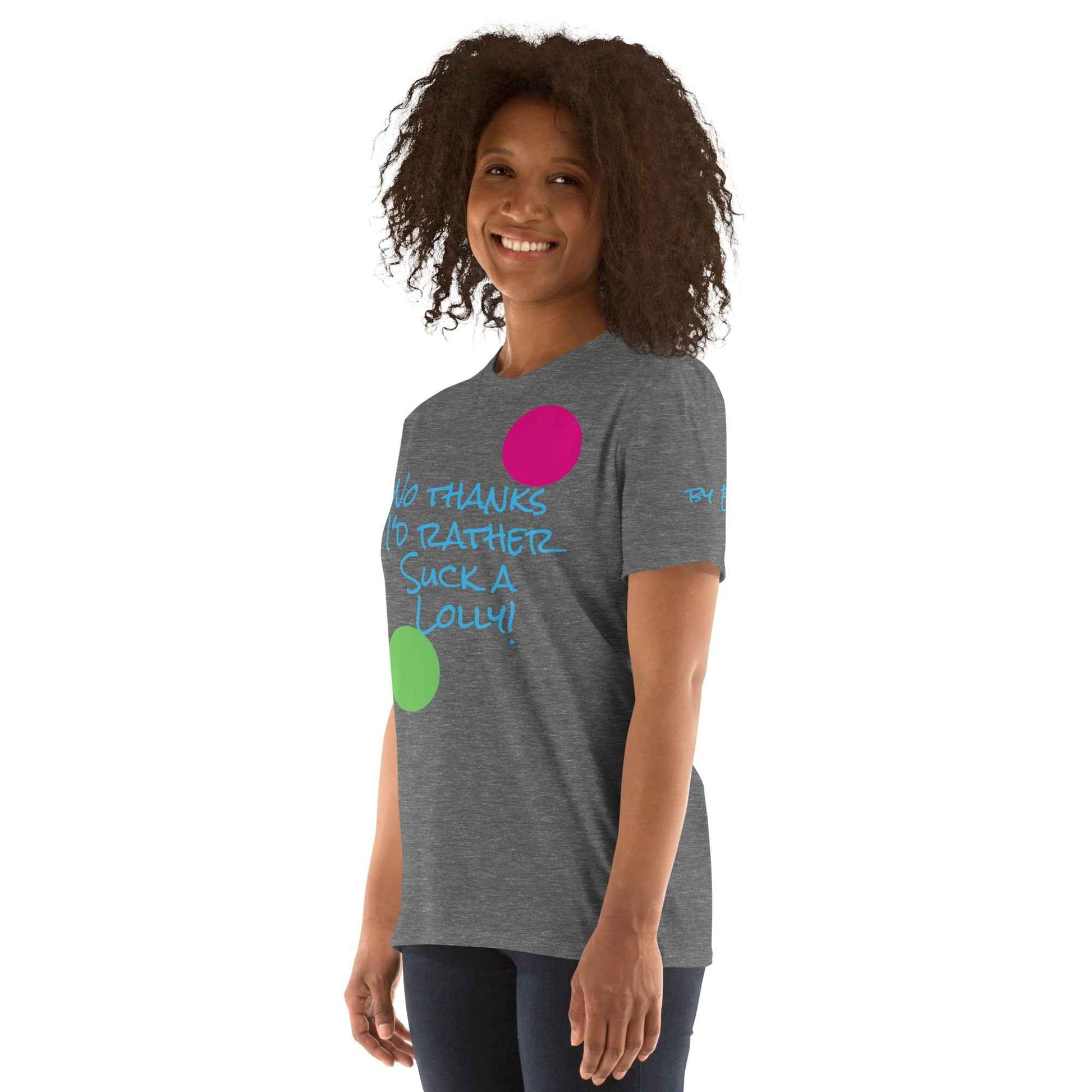 I'd Rather Suck a Lolly T-Shirt