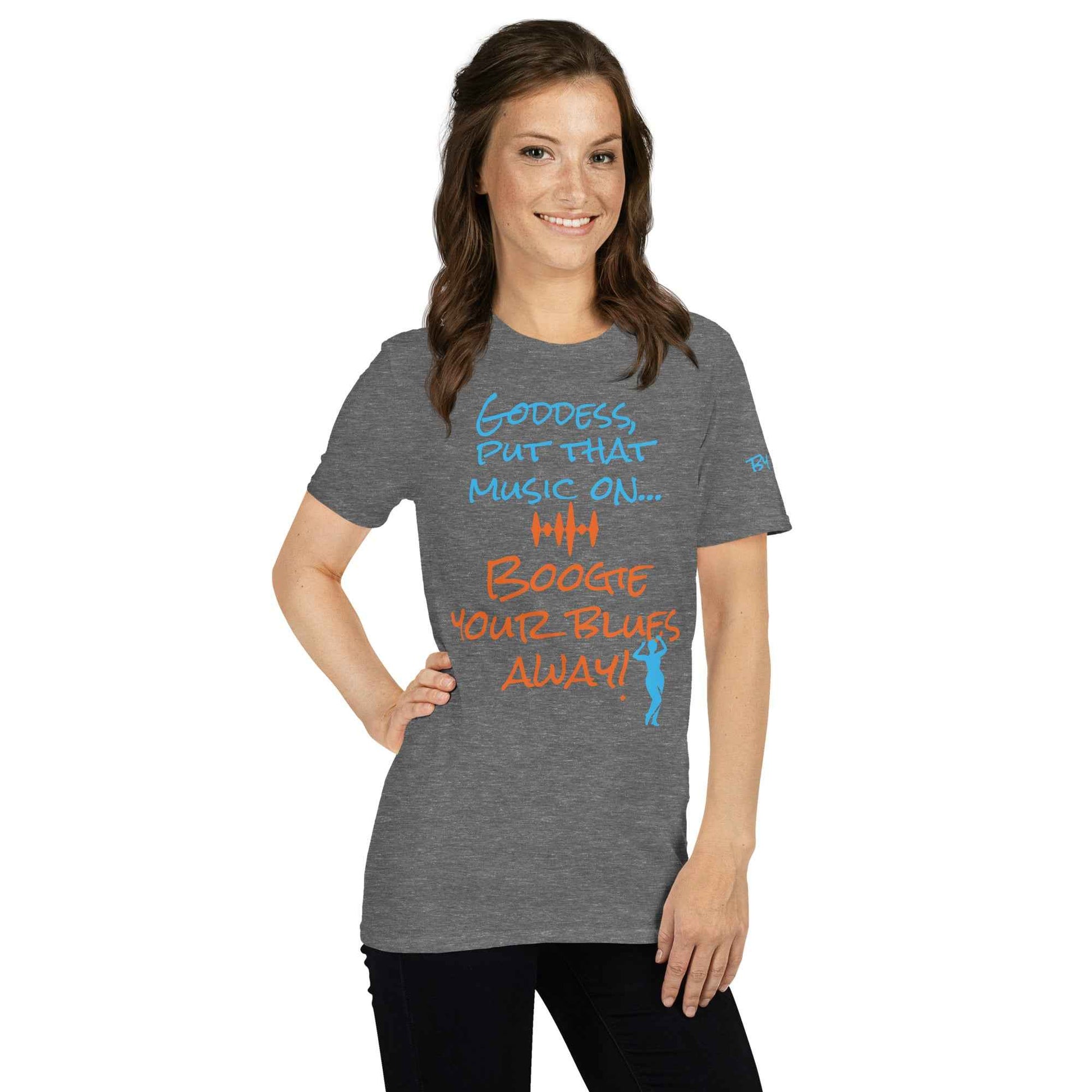 Goddess Boogie Your Blues Away T-Shirt