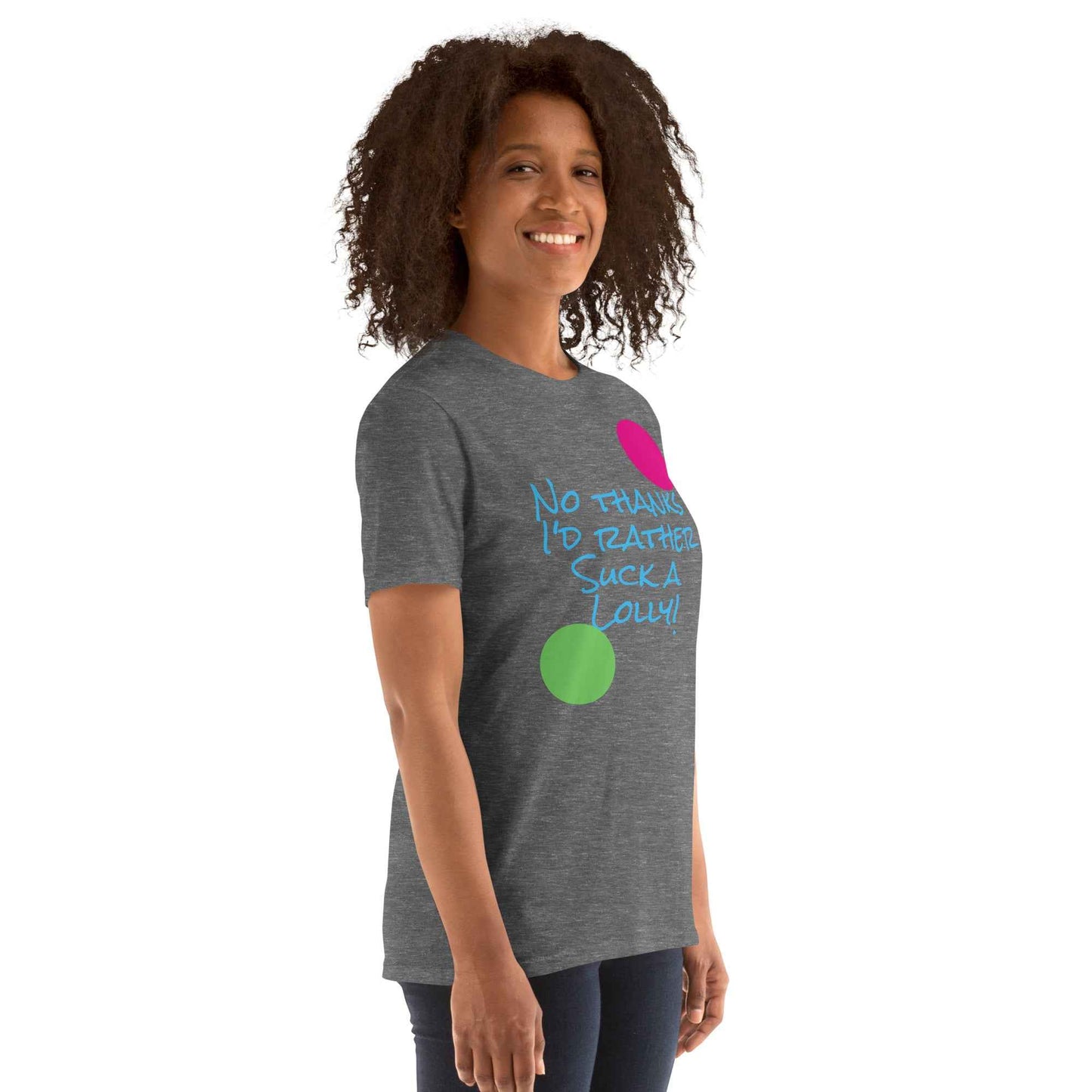 I'd Rather Suck a Lolly T-Shirt