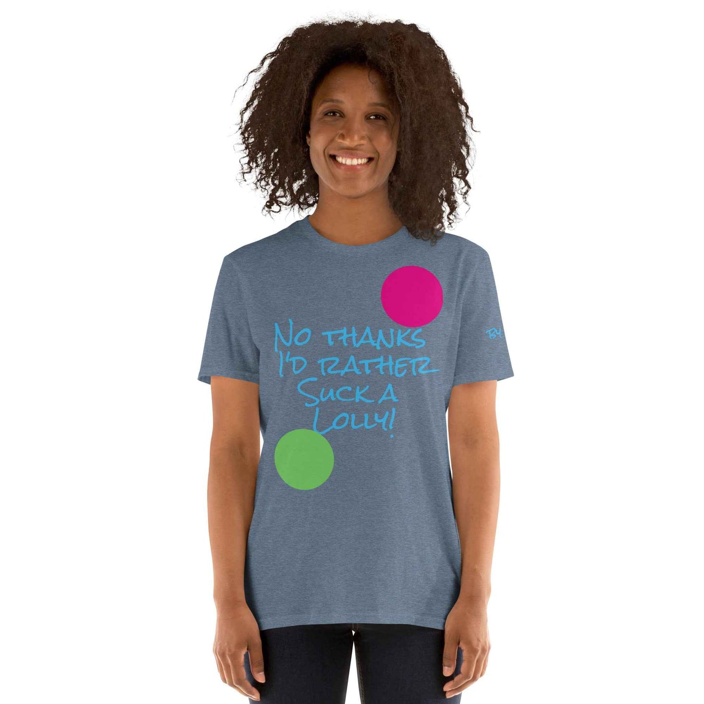 I'd Rather Suck a Lolly T-Shirt