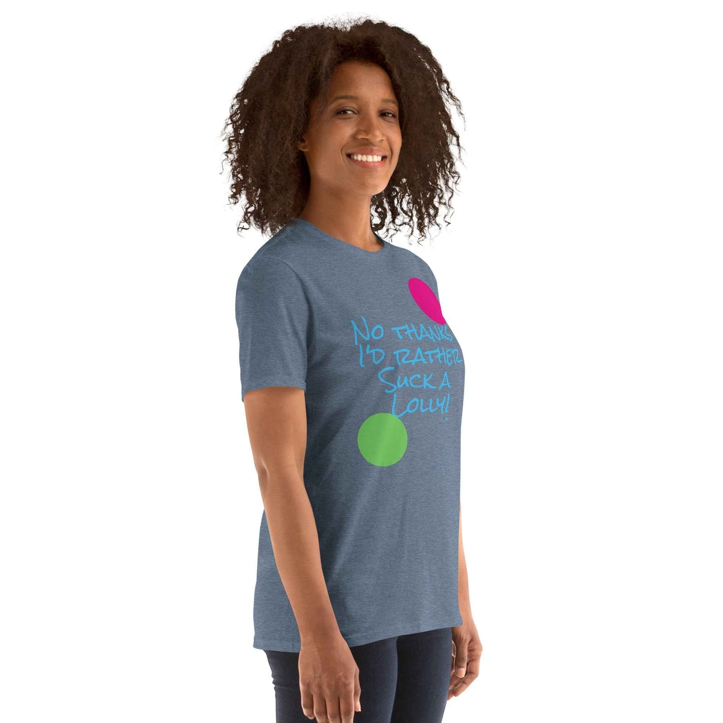 I'd Rather Suck a Lolly T-Shirt